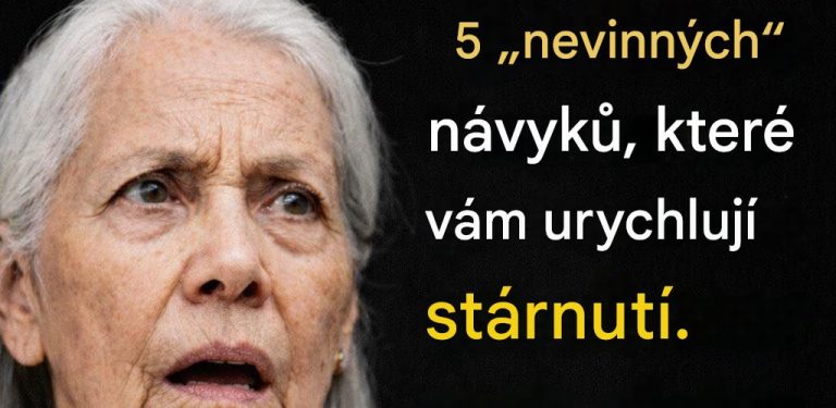 5 „nevinných“ návyků, které vás stárnou rychleji